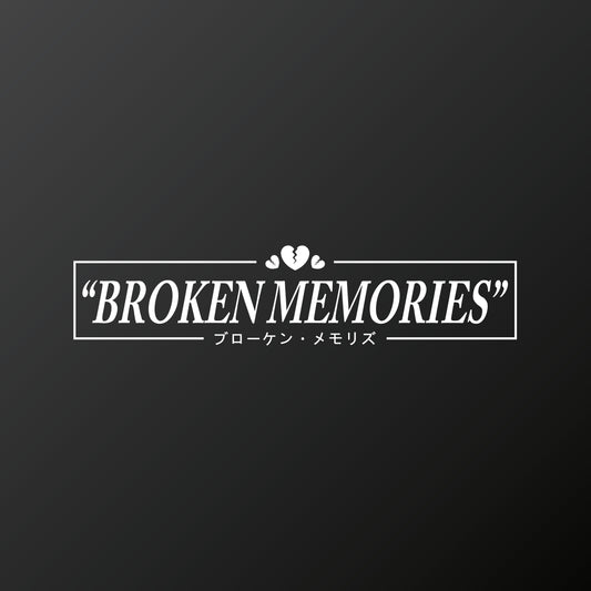 BROKEN MEMORIES